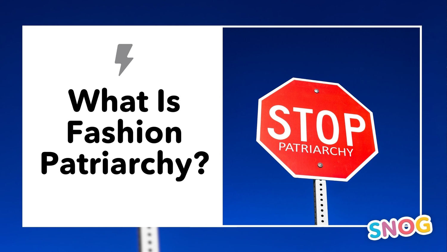 Welcome To The Fashion Patriarchy - Snag