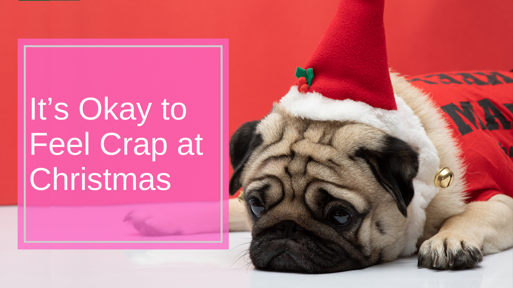 It’s okay to feel crap at Christmas